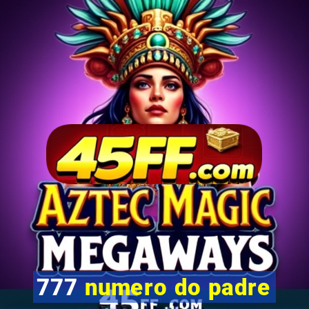 777 numero do padre